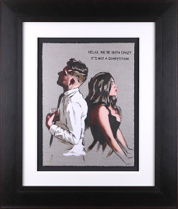 Relax We're Both Crazy - Sketch - Artist Proof Black Framed