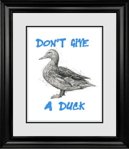 Don't Give A Duck - Original - Black Framed