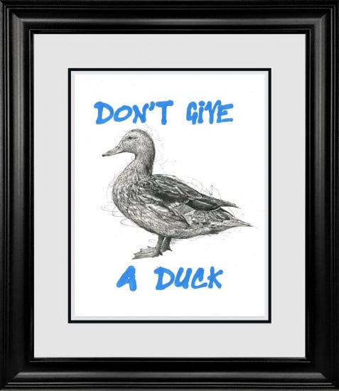Don't Give A Duck - Original - Black Framed Don't Give A Duck - Original - Black Framed
