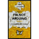 I'm Not Arguing (XL Size) - Original - Framed