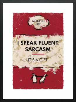 I Speak Fluent Sarcasm... - Limited Edition - Black Framed