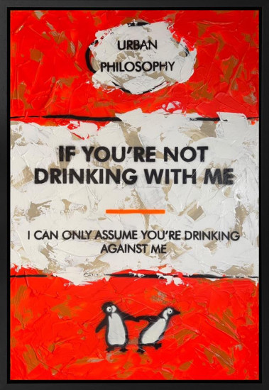 If You're Not Drinking With Me - Original - Framed If You're Not Drinking With Me - Original - Framed