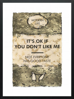 It's OK If You Don't Like Me... Gold Leafed - Limited Edition - Black Framed