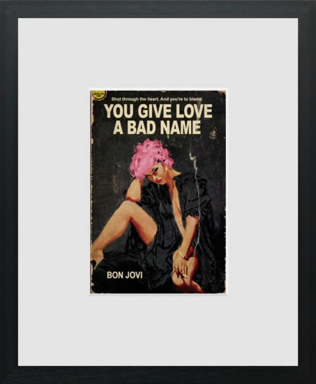 You Give Love A Bad Name - Miniature - Limited Edition - Black Framed