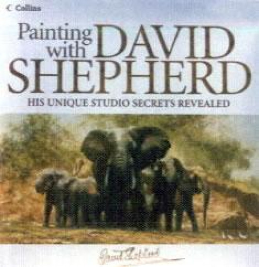 Painting With David Shepherd (Signed copy) - Book