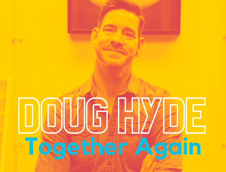Under the spotlight – Together Again by Doug Hyde